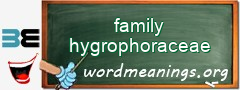 WordMeaning blackboard for family hygrophoraceae